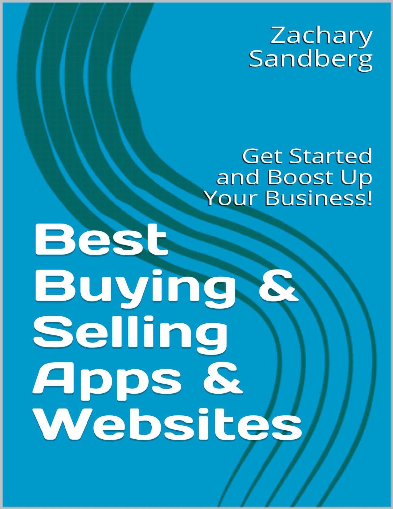 Best Buying & Selling Apps & Websites: Get Started and Boost Up Your Business! by Zachary Sandberg