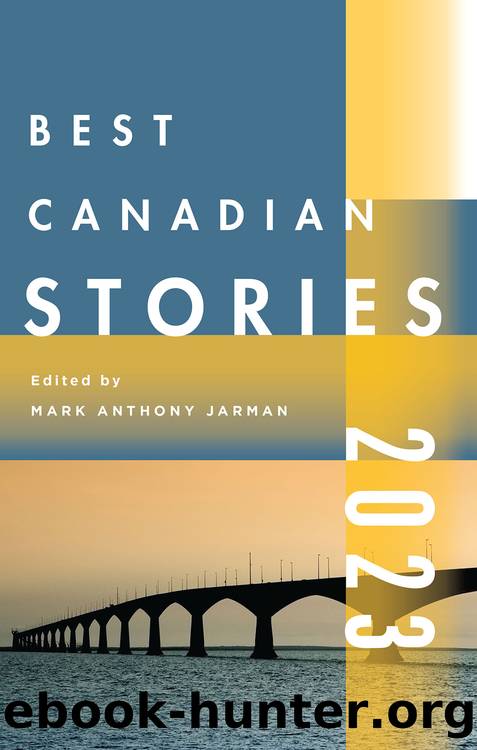 Best Canadian Stories 2023 by Mark Anthony Jarman