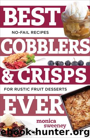 Best Cobblers and Crisps Ever by Monica Sweeney