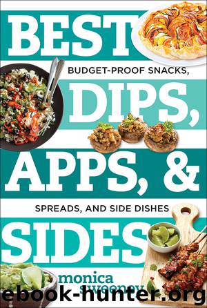 Best Dips, Apps, & Sides by Monica Sweeney