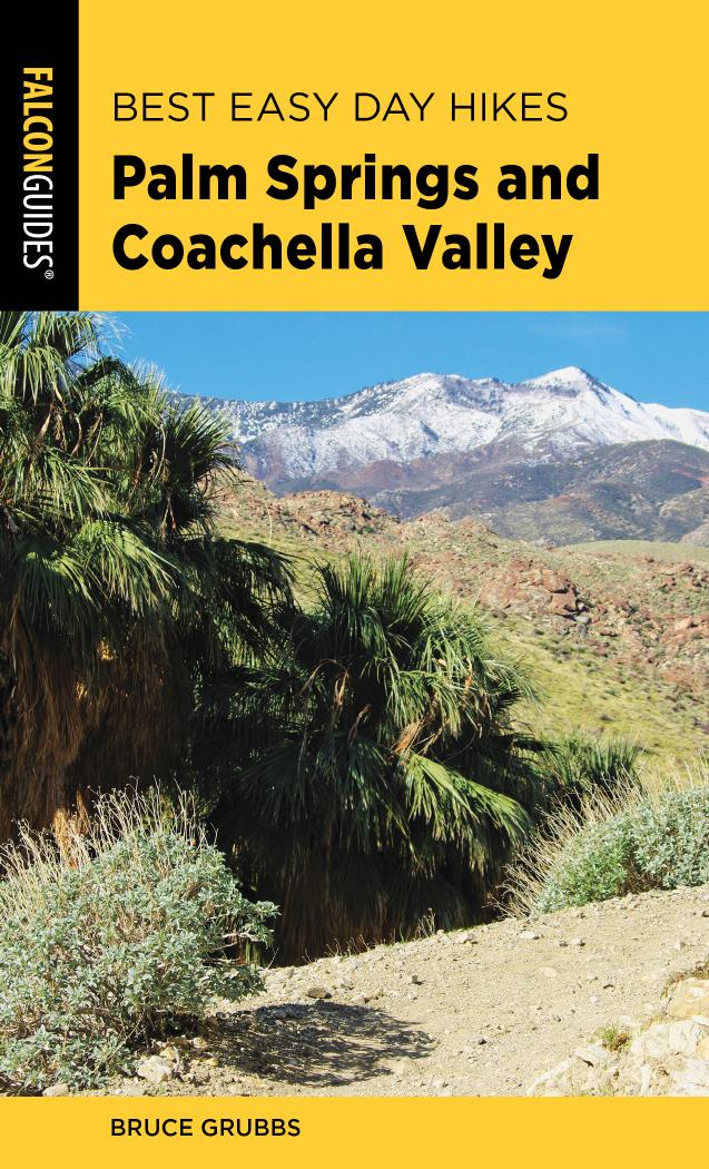 Best Easy Day Hikes Palm Springs and Coachella Valley (Best Easy Day Hikes), 2nd Edition by Bruce Grubbs