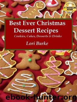 Best Ever Christmas Dessert Recipes by Lori Burke