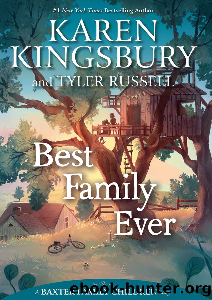 Best Family Ever~A Baxter Family Children Story by Karen Kingsbury