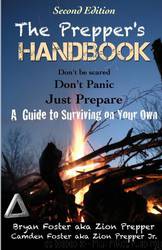 Best Family Survival Guide - the Prepper's Handbook - Second Edition: A Guide to Surviving on Your Own by Bryan Foster Aka Zion Prepper & Camden Foster Aka Zion Prepper Jr