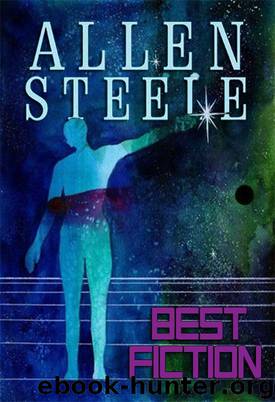 Best Fiction by Allen Steele
