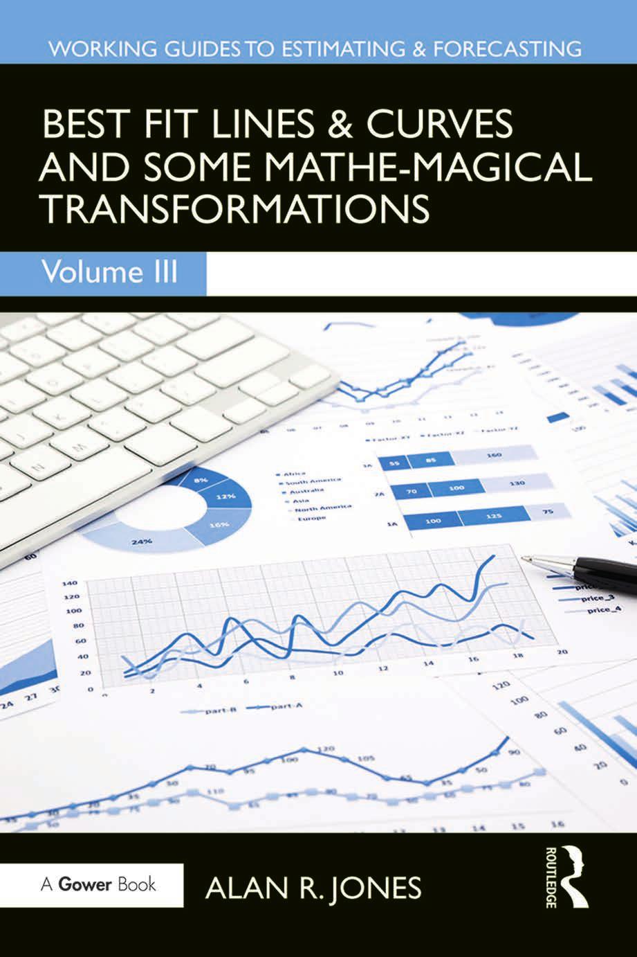Best Fit Lines & Curves: And Some Mathe-Magical Transformations by Unknow