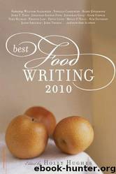 Best Food Writing 2010 by Holly Hughes