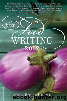 Best Food Writing 2012 by Hughes Holly