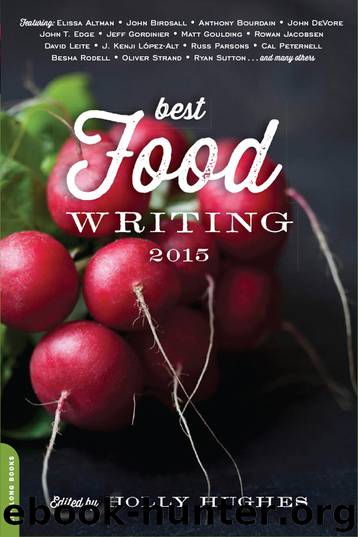 Best Food Writing 2015 by Holly Hughes