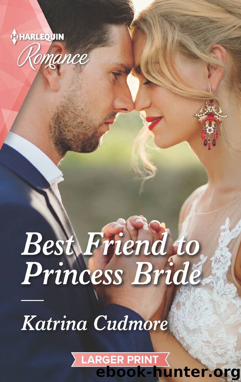 Best Friend to Princess Bride by Katrina Cudmore