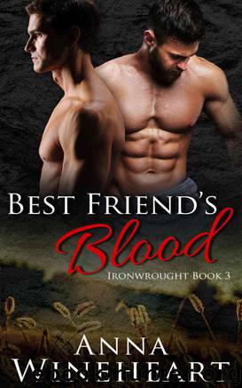 Best Friend's Blood (Ironwrought Book 3) by Anna Wineheart
