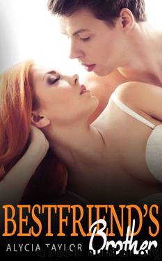 Best Friend's Brother #5 (Best Friend's Brother Romance Series - Book #5) by Taylor Alycia