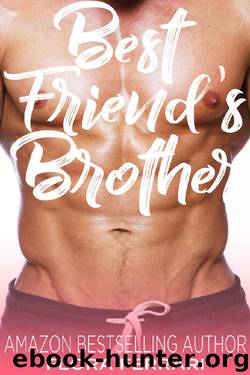 Best Friend's Brother: An Older Man Younger Woman Romance (A Man Who Knows What He Wants Book 63) by Flora Ferrari