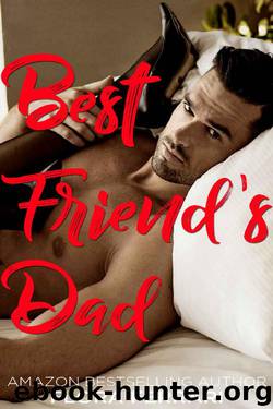 Best Friend's Dad (A Man Who Knows What He Wants Book 103) by Flora Ferrari