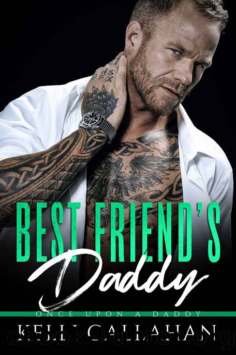 Best Friendâs Daddy_Once Upon A Daddy by Kelli Callahan