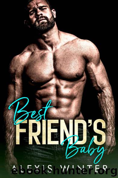 Best Friend’s Baby: Make Her Mine-Book 5 by Winter Alexis