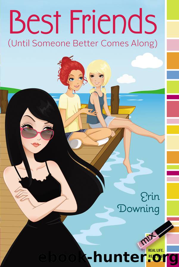 Best Friends (Until Someone Better Comes Along) by Erin Downing