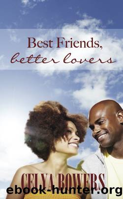 Best Friends Better Lovers by Celya Bowers