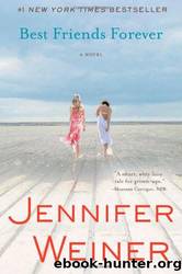 Best Friends Forever: A Novel by Jennifer Weiner