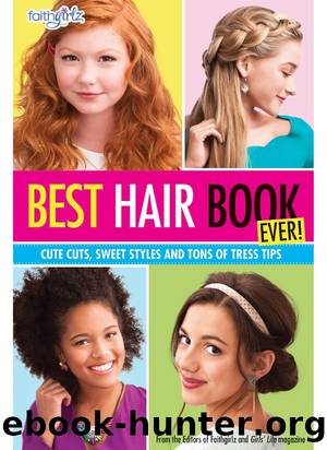 Best Hair Book Ever! by Editors of Faithgirlz! and Girls' Life Mag