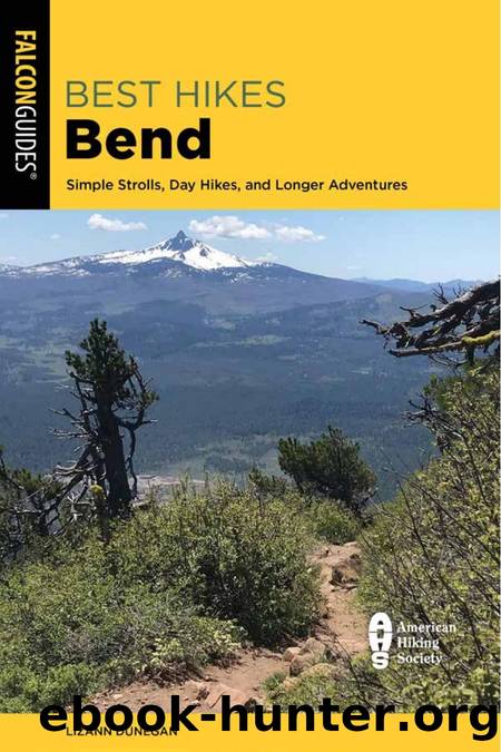 Best Hikes Bend: Simple Strolls, Day Hikes, and Longer Adventures (Falcon Guides Best Hikes) by Lizann Dunegan