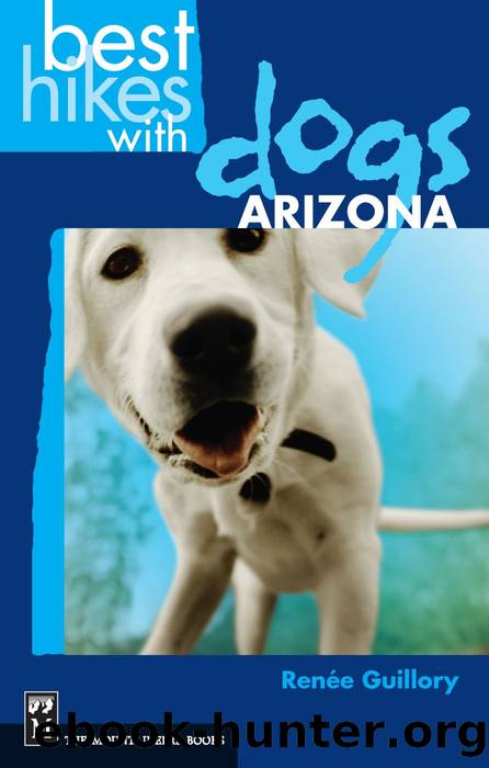 Best Hikes with Dogs: Arizona by Renee Guillory