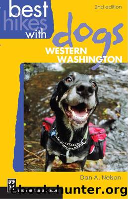 Best Hikes with Dogs: Western Washington by Dan Nelson