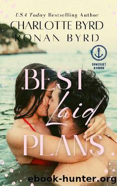 Best Laid Plans : A Somerset Harbor Novel (Cargill Brothers Book 2) by Charlotte Byrd & Ronan Byrd