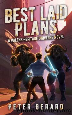 Best Laid Plans: A Valens Heritage Universe Novel (Arthur Reese - A Valens Universe Story Book 1) by Peter Gerard
