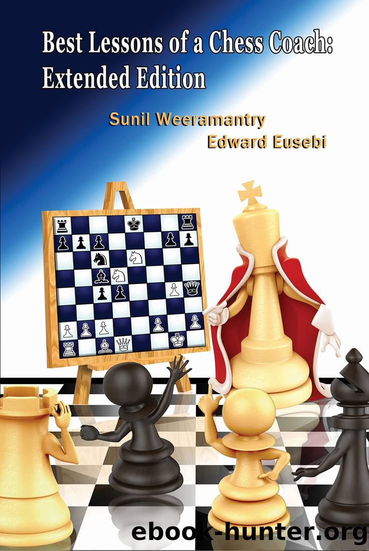 Best Lessons of a Chess Coach by Sunil Weeramantry & Ed Eusebi