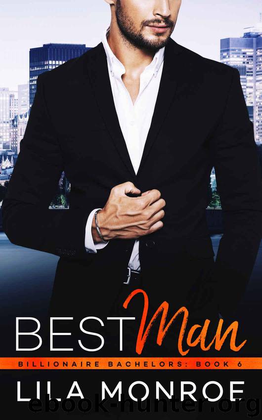 Best Man (Billionaire Bachelors Book 6) by Monroe Lila