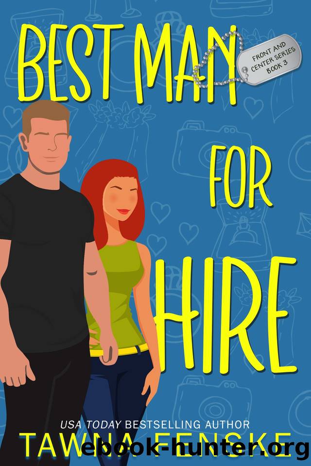 Best Man for Hire: An opposites attract vacation romantic comedy with a hot military hero by Tawna Fenske