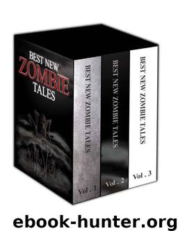 Best New Zombie Tales Trilogy (Vol. 1, 2 & 3) by James Roy Daley & Jeff Strand & Simon Wood & Joe McKinney & Bev Vincent & Robert Swartwood & Kim Paffenroth & Tim Lebbon & Harry Shannon & David Niall Wilson & Nancy Kilpatrick & Gary McMahon & Rio Youers & Jeremy C Shipp & Nate Kenyon & Paul Kane & Cody Goodfellow