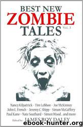 Best New Zombie Tales, Vol 3 by James Roy Daley (ed)