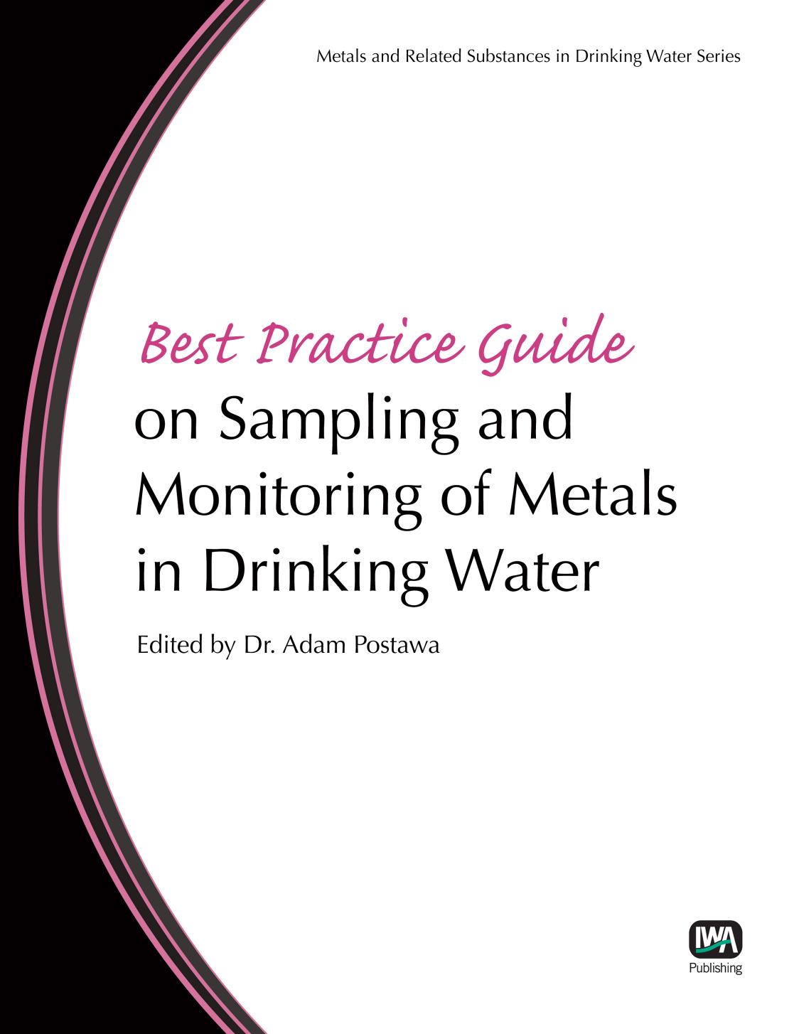 Best Practice Guide on Sampling and Monitoring Metals in Drinking Water (repost) by Adam Postawa