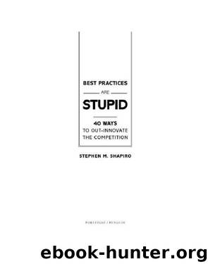 Best Practices Are Stupid by Stephen M. Shapiro