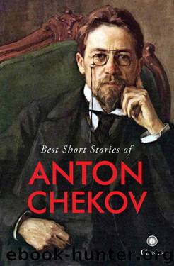 Best Short Stories of Anton Chekov by Anton Chekov
