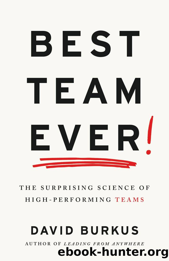 Best Team Ever: The Surprising Science of High-Performing Teams by David Burkus