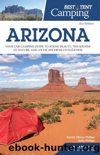 Best Tent Camping: Arizona by Phillips Kirstin Olmon;Phillips Kelly;