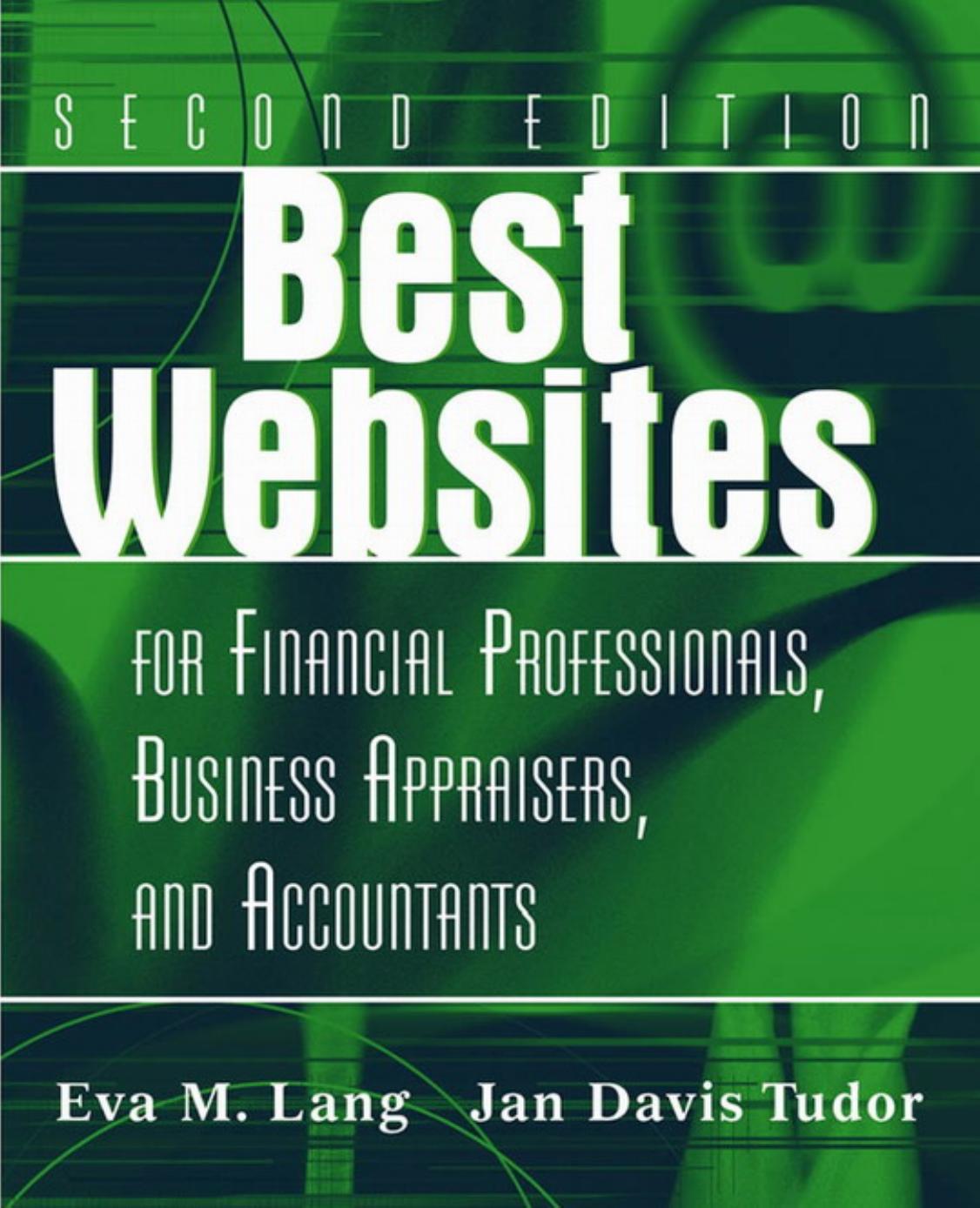 Best Websites for Financial Professionals, Business Appraisers, and Accountants, Second Edition by Eva M. Lang Jan Davis Tudor