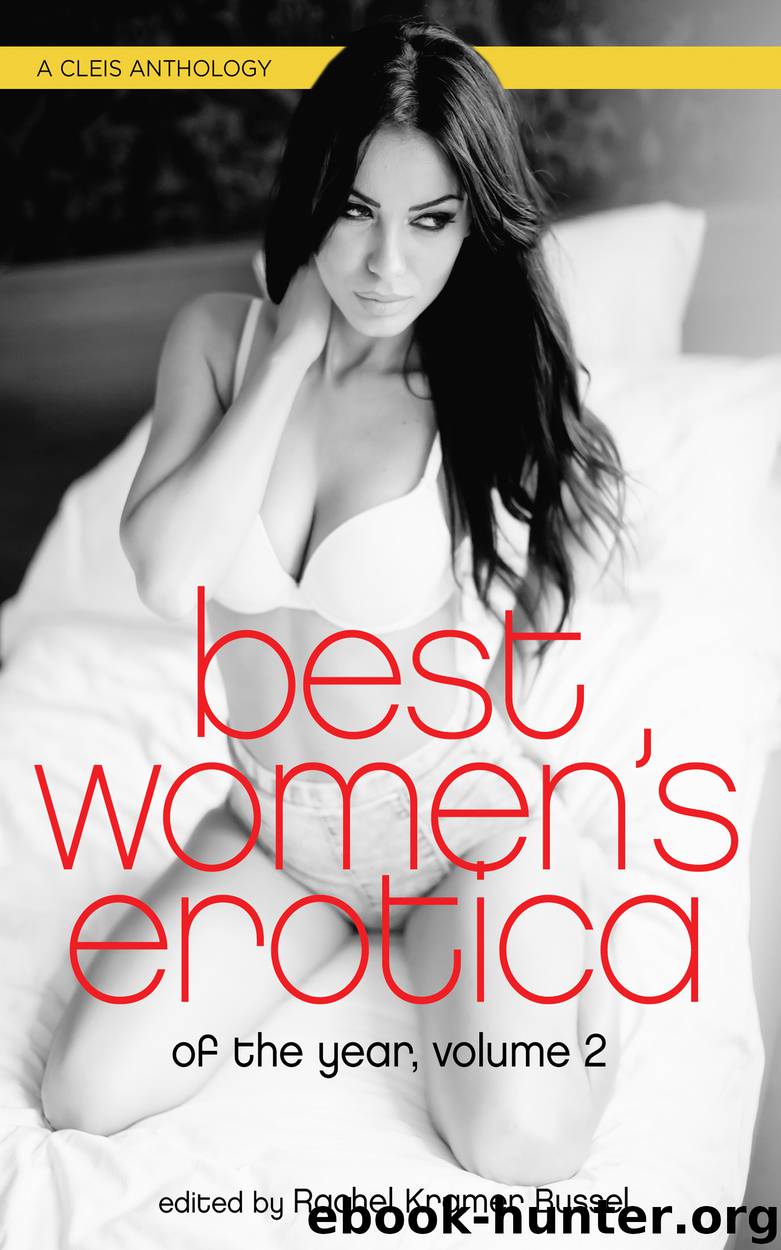 Best Women's Erotica of the Year, Volume 2 by Rachel Kramer Bussel