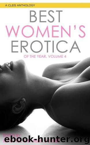 Best Women's Erotica of the Year, Volume 4 by Rachel Kramer Bussel