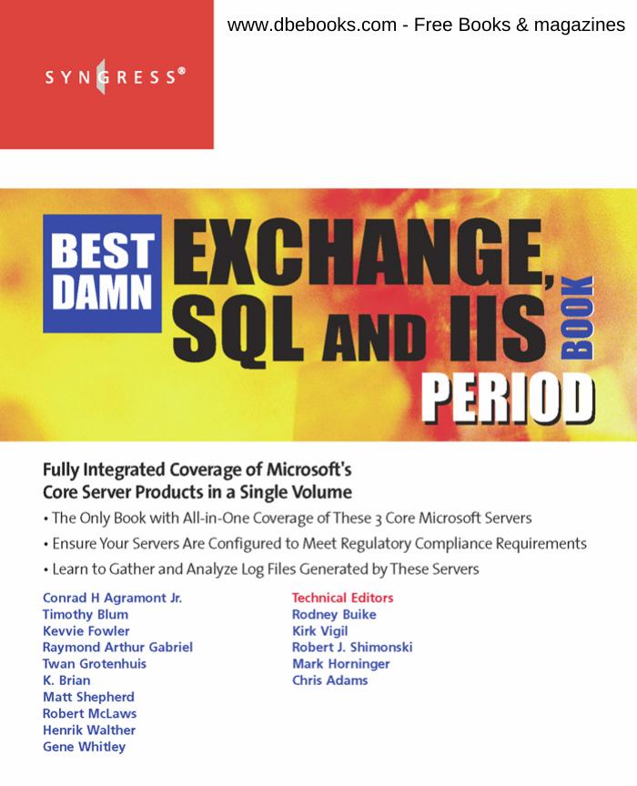 Best damn Exchange, SQL and IIS book period by Henrik Walther; Mark Horninger; Chris Adams