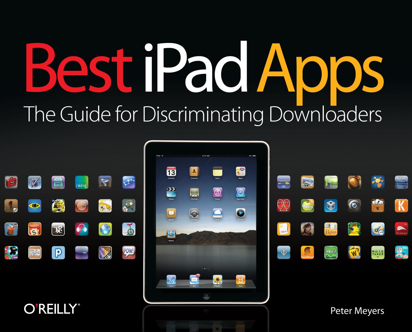 Best iPad Apps: The Guide for Discriminating Downloaders by Peter Meyers