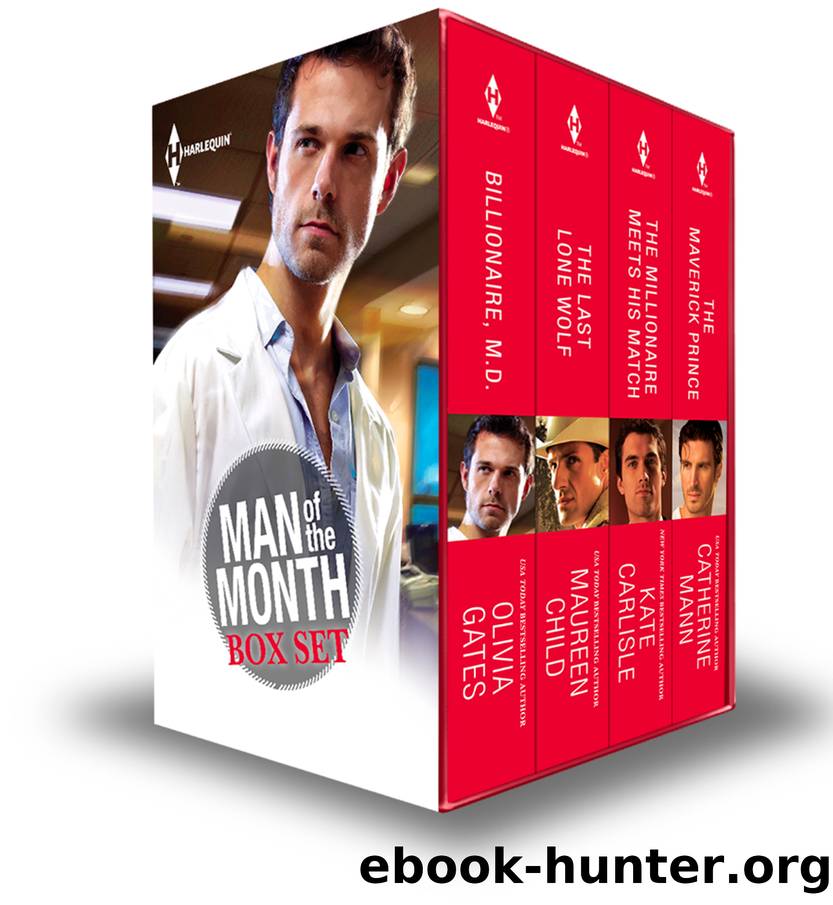 Best of Man of the Month - Set 1 of 3: The Maverick Prince\The Last Lone Wolf\Billionaire, M.D.\The Millionaire Meets His Match by Catherine Mann