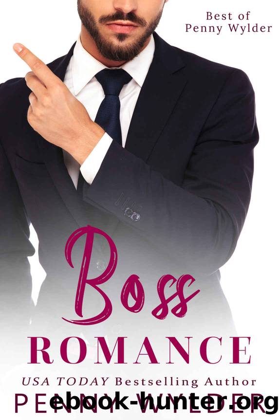 Best of Penny Wylder: Boss Romance by Wylder Penny