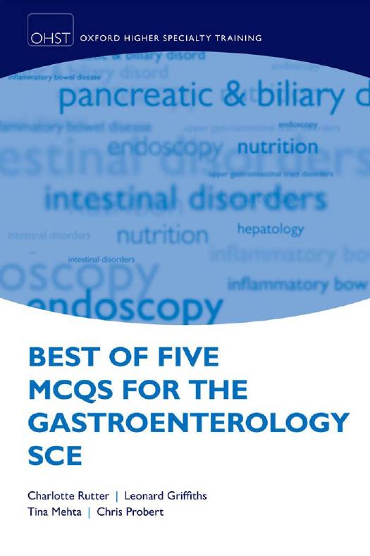 Best of five MCQs for the gastroenterology SCE by Rutter Charlotte; Griffiths Leonard; Mehta Tina; Probert Chris
