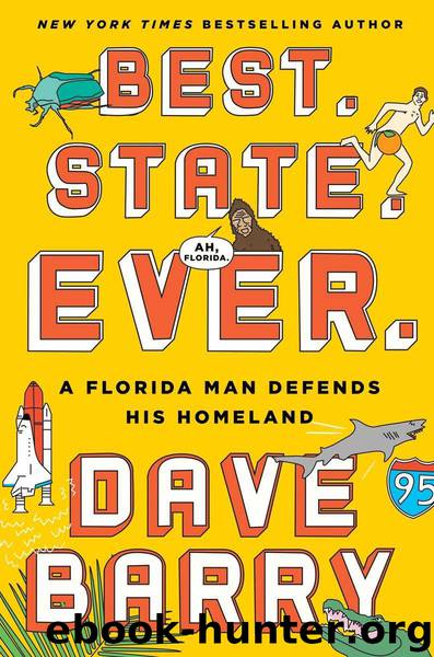 Best. State. Ever.: A Florida Man Defends His Homeland by Dave Barry