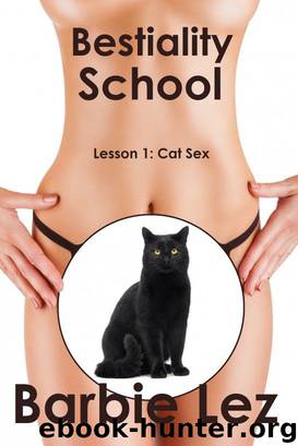 Bestiality School - Lesson 1: Cat Sex (Bestiality) by Barbie Lez