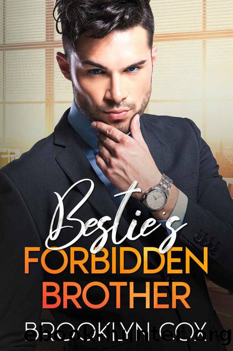 Bestie's Forbidden Brother: A billionaire secret baby romance by Brooklyn Cox
